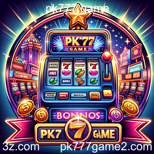 Descubra a Emoção dos Jogos de Bônus no pk777 Game